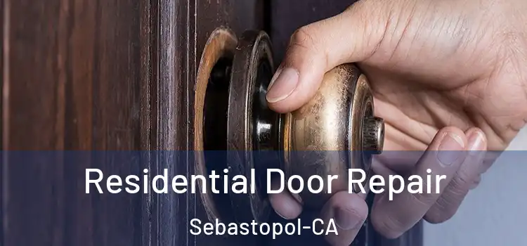  Residential Door Repair Sebastopol-CA